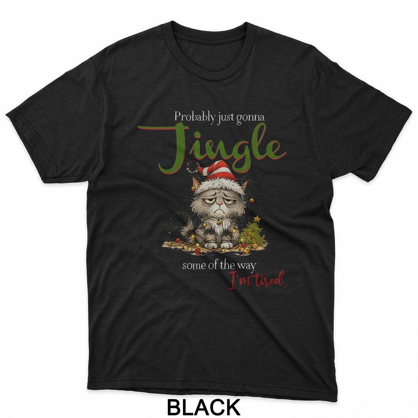 Probably Just Gonna Jingle Some Of The Way I M Tired Cat T-Shirt XL