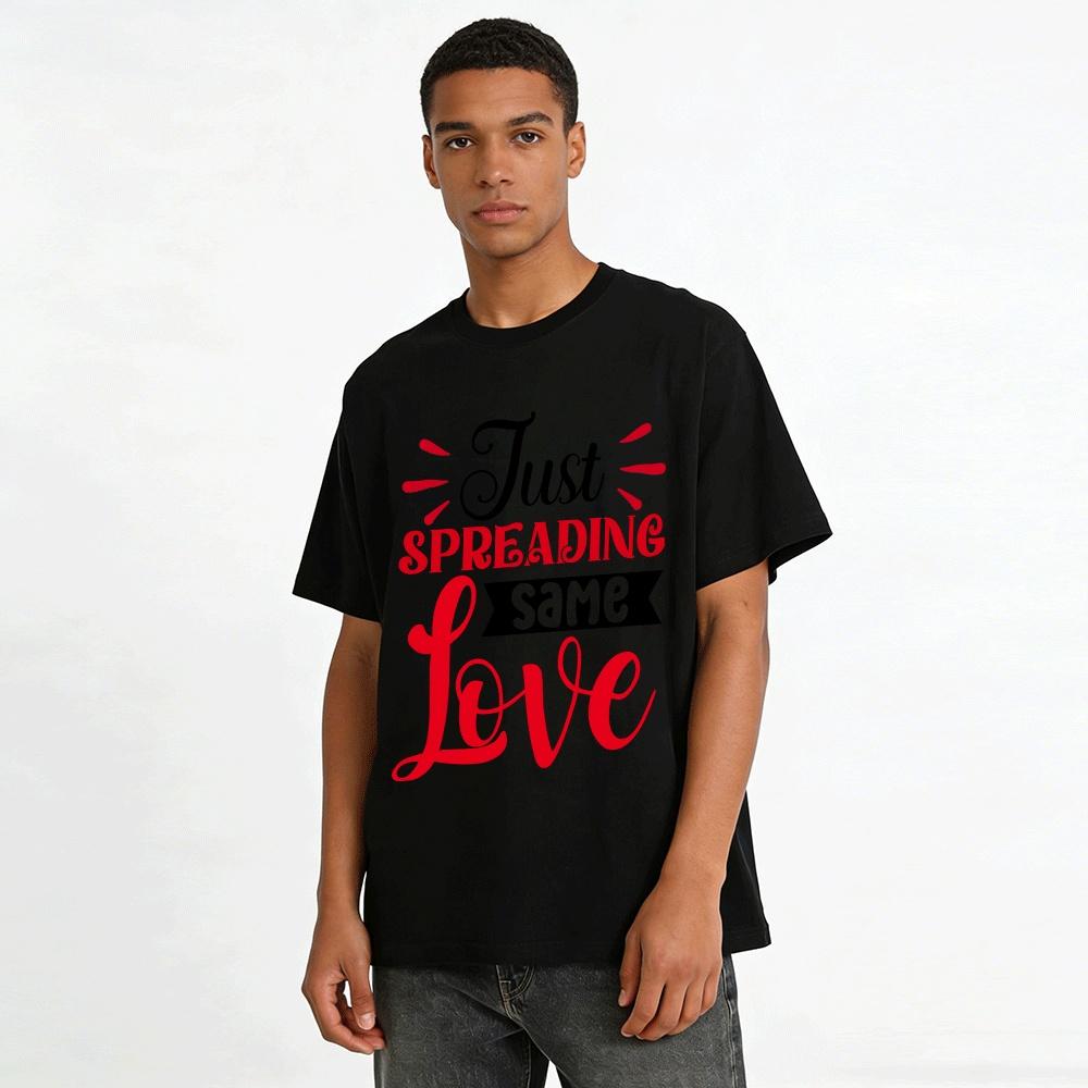 Just Spreading Same Love Slogan Printed Casual Graphic Tee Pure cotton T-shirt