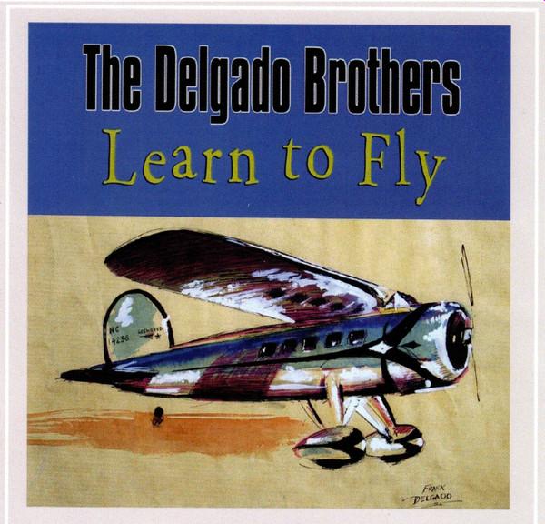 

CD DELGADO BROTHERS - Learn to Fly 4441506 Bell Asher Reco 2009 Japan Blues Used