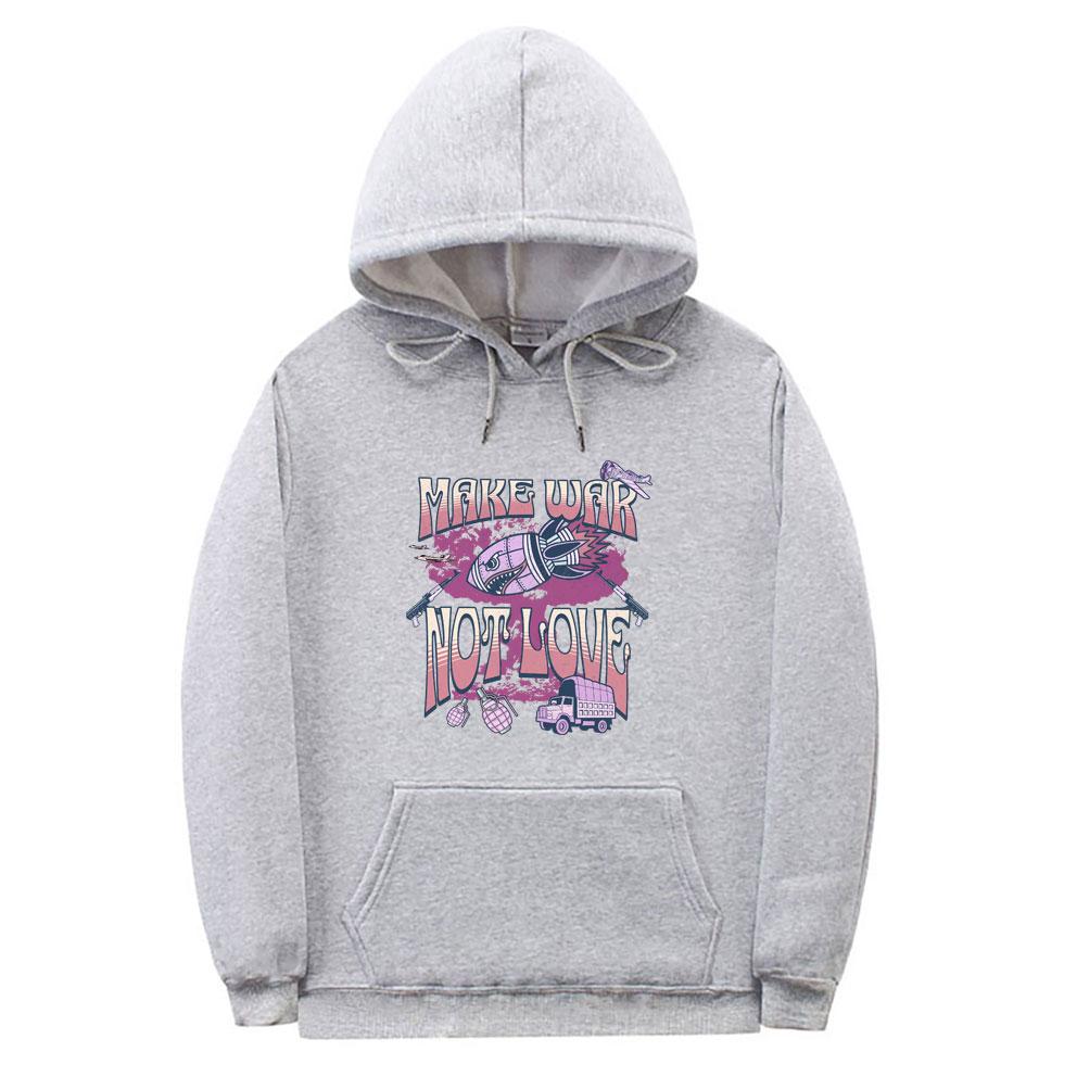 Make War Not Love Funny Meme Graphic Print Hoodie Unisex Vintage Oversized Pullover Hoodies Unisex Fashion Hooded Sweatshirt