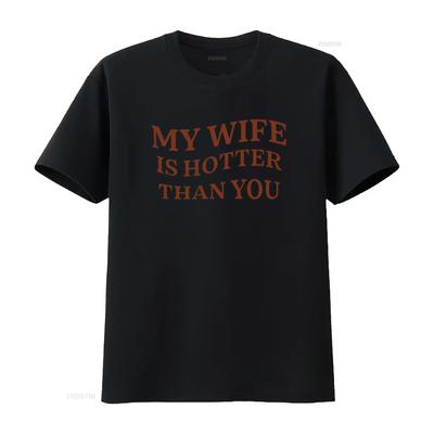 My Wife Is Hotter Than You T Shirt Funny for Husband Available In S 5XL Sizes Vintage Washed Top For Everyday Wear Versatile