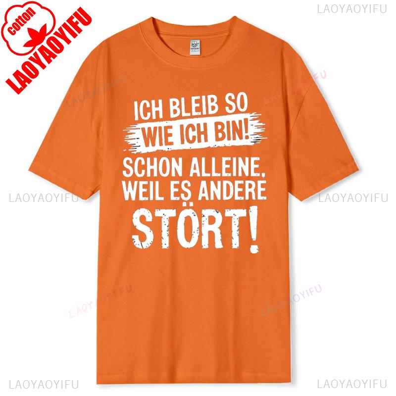 Funny TShirts Men Ich Bleib So Wie Ich Bin Schon Alleine Because Es Stört New Arrival Breathable for Women Sayings Graphic Gift