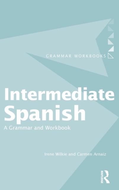 The Intermediate Spanish : A Grammar and Workbook Book