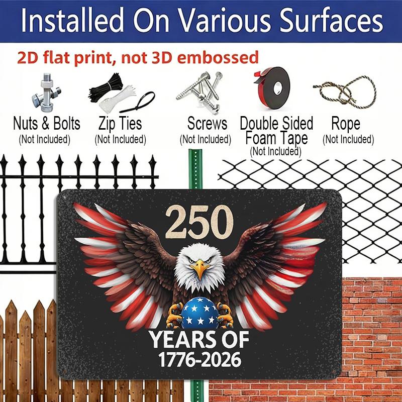 2D Flat, 1pc 250 Years of America 1776-2026 Aluminium Sign 8x12 Inch - Patriotic Bald Eagle with Flag Wings Design, USA 250th Anniversary Decor