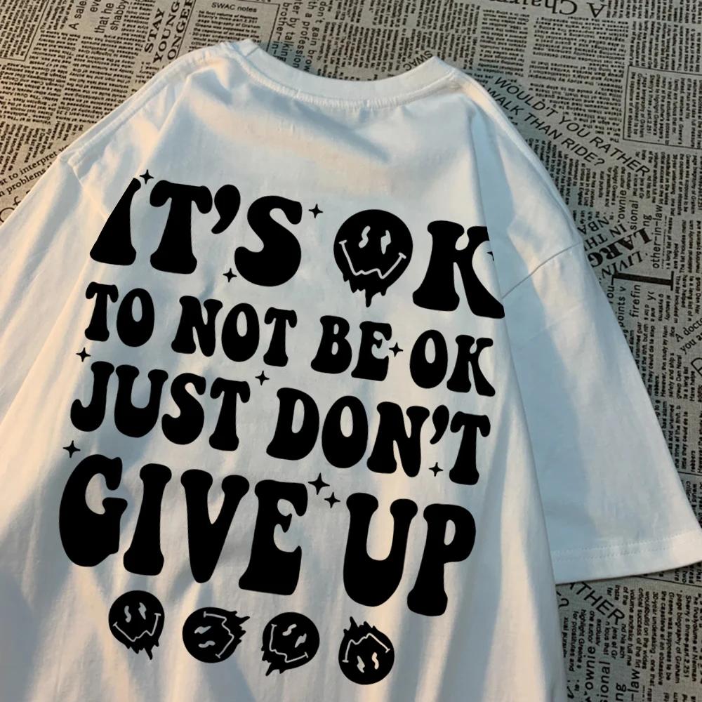 It'S Ok To Not Be Ok Just Don'T Funny Print Men T Shirt Harajuku Tee Clothes Crewneck T Shirts Fashion Tee Clothes Cotton Tshirt