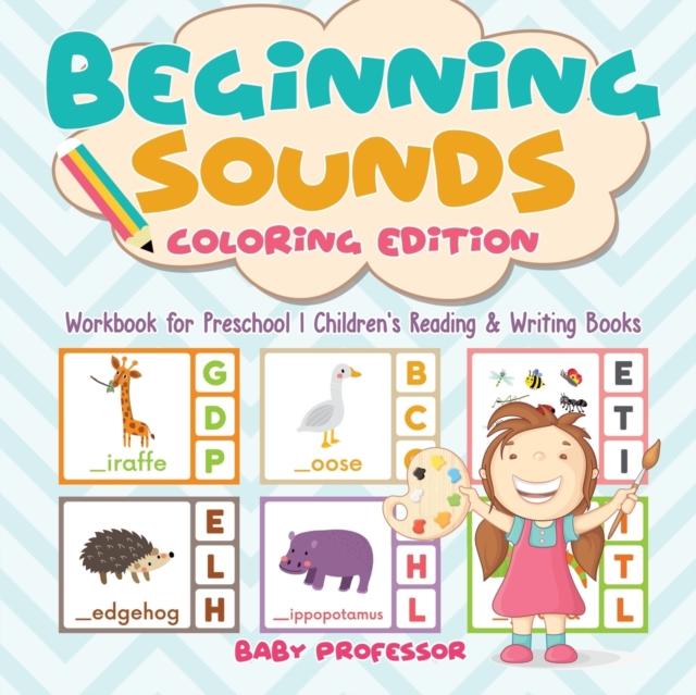 Bok Beginning Sounds : Coloring Edition - Workbook for Preschool Children's Reading & Writing Books