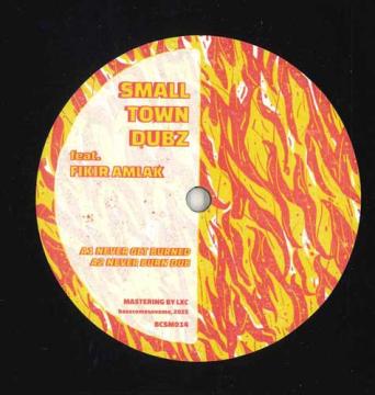 

12inch Record SMALLTOWNDUBZ FIKIR AMLAK SMALLT Never Get Burned Never Burn Dub BCSM014 Basscomesaveme 2025 Europe Reggae Ska Dub