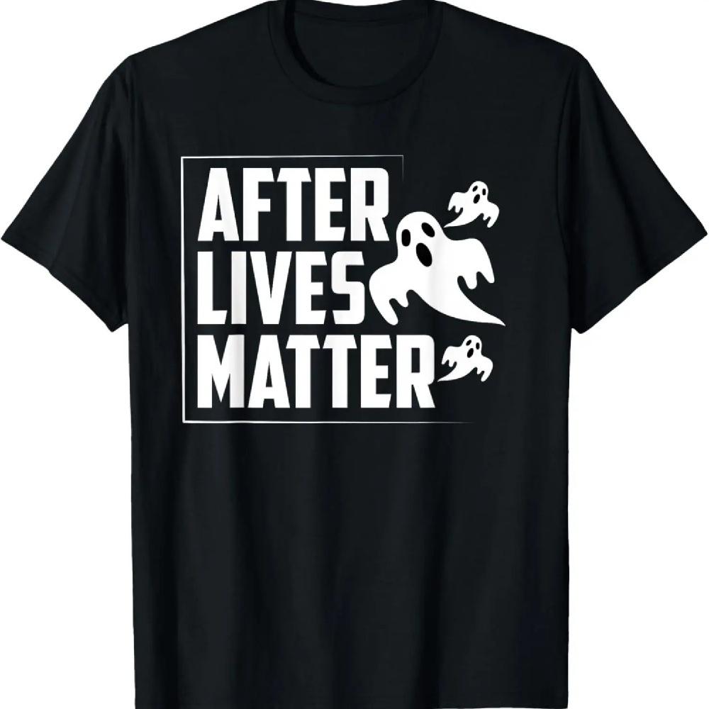 

Afterlives Matter Funny Paranormal Investigator T-Shirt XXXL чорний