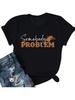 Country Music Shirts For Women Somebody's Problem Letter Print T-Shirts Cute Western Cowgirl Hat Graphic Tee
