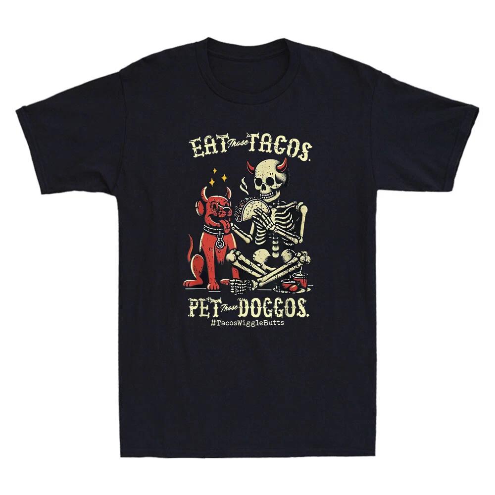 Eat Those Tacos Pet Those Doggos Funny Devil Skeleton With Dog Meme Mens T-Shirt M