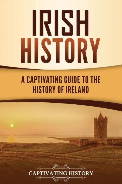 Kniha Irish History : A Captivating Guide To the History of Ireland