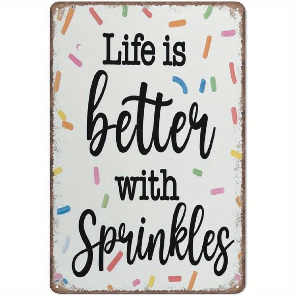 

Life is Better with Sprinkles Retro Metal Tin Sign Wall Art Decor 20x30cm（7.8x11.8inch）