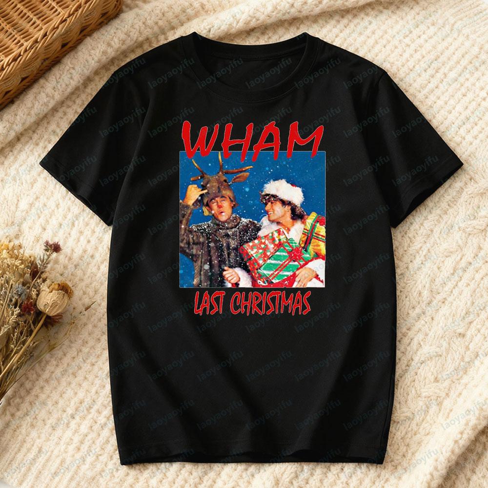 WHAM Last Christmas TShirt New Year Christmas Unisex Tee Cool Ideal Gift Tshirt Men Women Vintage 90s Christmas Holiday Tops
