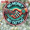 1PC Metal Sign No Money Cheap Tattoos Quote Wall Decor Shop Cafe Bar Art