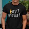 Men's and Women's T-shirts Watt Volt Your ? Electrician Currency Work Patter Fun Comedy Funny Fun