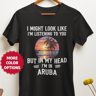 Funny Aruba Tee Shirt, In My Head I'm In Aruba Tshirt Gifts, Island Travel Top Present
