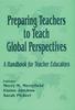 The Preparing Teachers To Teach Global Perspectives : A Handbook for Teacher Educators Book