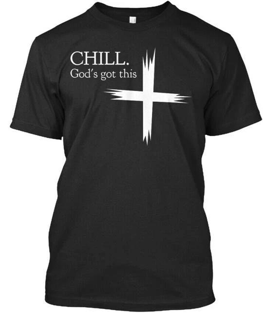

Chill Gods Got This- - This Premium TTshirt Made in the USA Size S to 5XL L