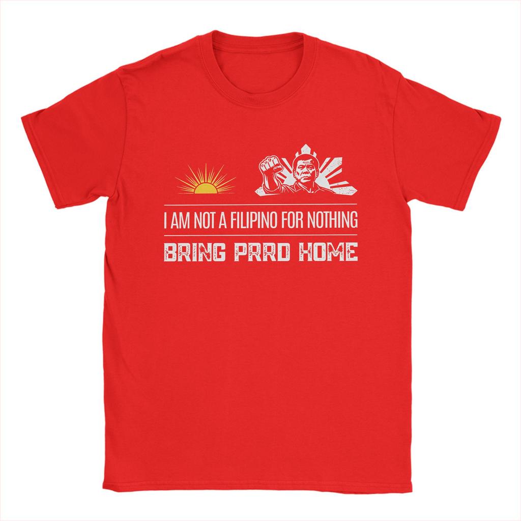 Vintage Bring PRRD Home Duterte T-Shirts Herren Rundhals 100% Baumwolle T-Shirts Nicht umsonst ein Filipino T-Shirt Geschenk Kleidung
