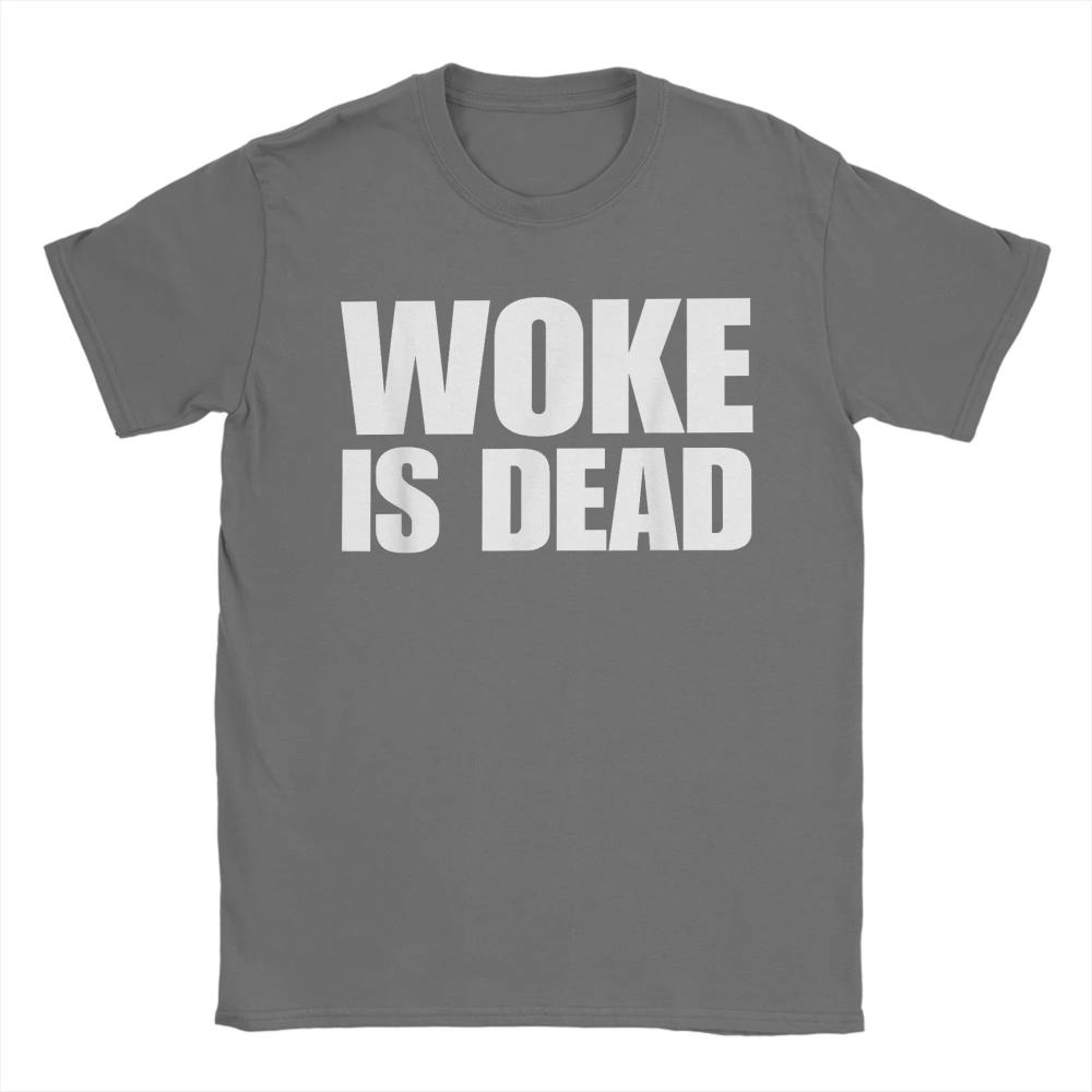 Woke Is Dead Funny Sarcastic Slogan TShirts for Men Pure Cotton Creative T-Shirt Crew Neck Tee Shirt Short Sleeve Clothing Adult