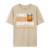I Make Beer Disappear Whats Your Superpower Funny Drinking Graphic T Shirts Men Cotton Mens Shirts Tshirt Print