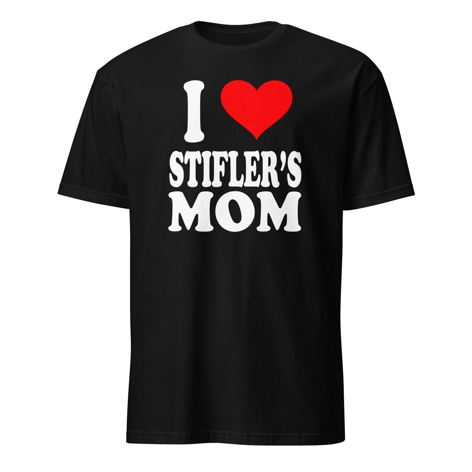 I Love Stifler s Mom Unisex T-Shirt 3XL