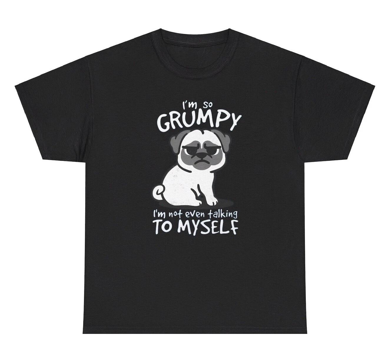 I’m So Grumpy Not Even Talking To Myself Dog Graphic T Shirt Silly Ironic Tee M