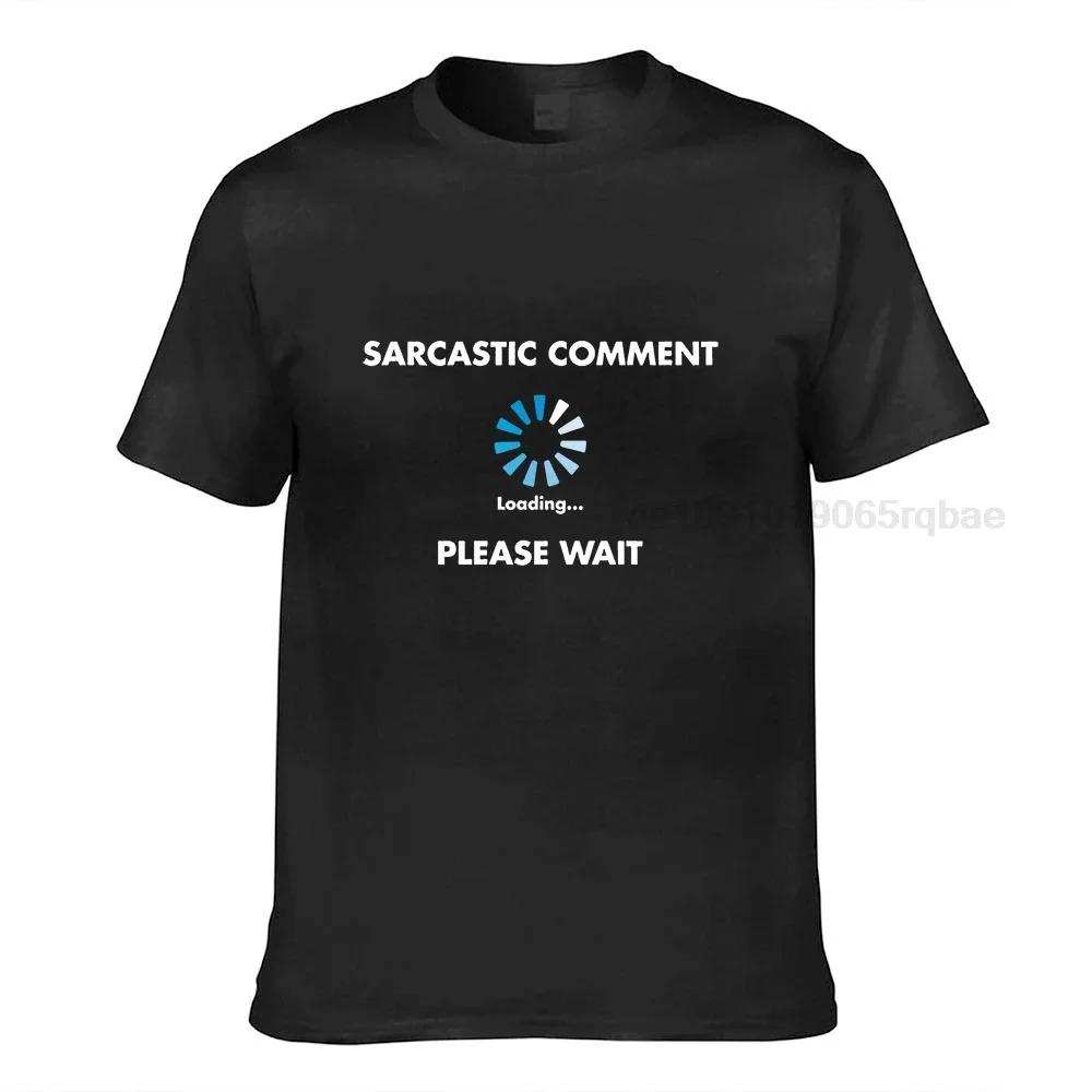 Graphic Tshirt For Unisex Sarcastic Comunisext Loading Geek Tshirt 100 Cotton Novelty Sarcasm Humor Unisexs Very Funny T Shirt