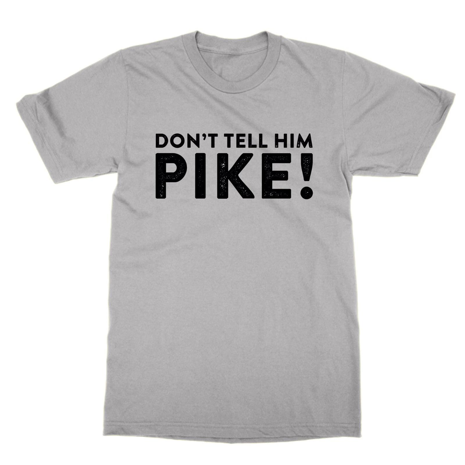 

Ne Lui Dis Pas T-Shirt Pike Drôle De L Armée Des Pères Tee Capitaine Mainwaring 4XL