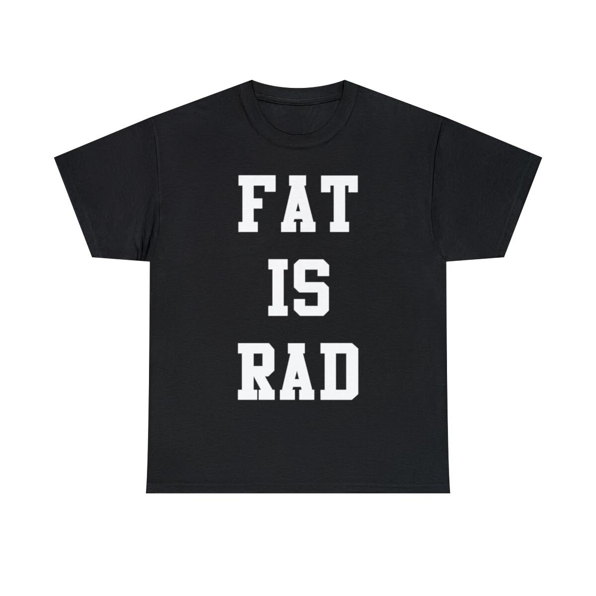 Fat Is Rad Graphic Tee Shirt, S-5XL M