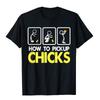 2026 Summer Streetwear How To Pick Up Chicks Tshirt Women Vintage Design Tee Casual Trendy Unisex Giftoke Top