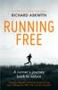 The Running Free : A Runner???s Journey Back To Nature Book