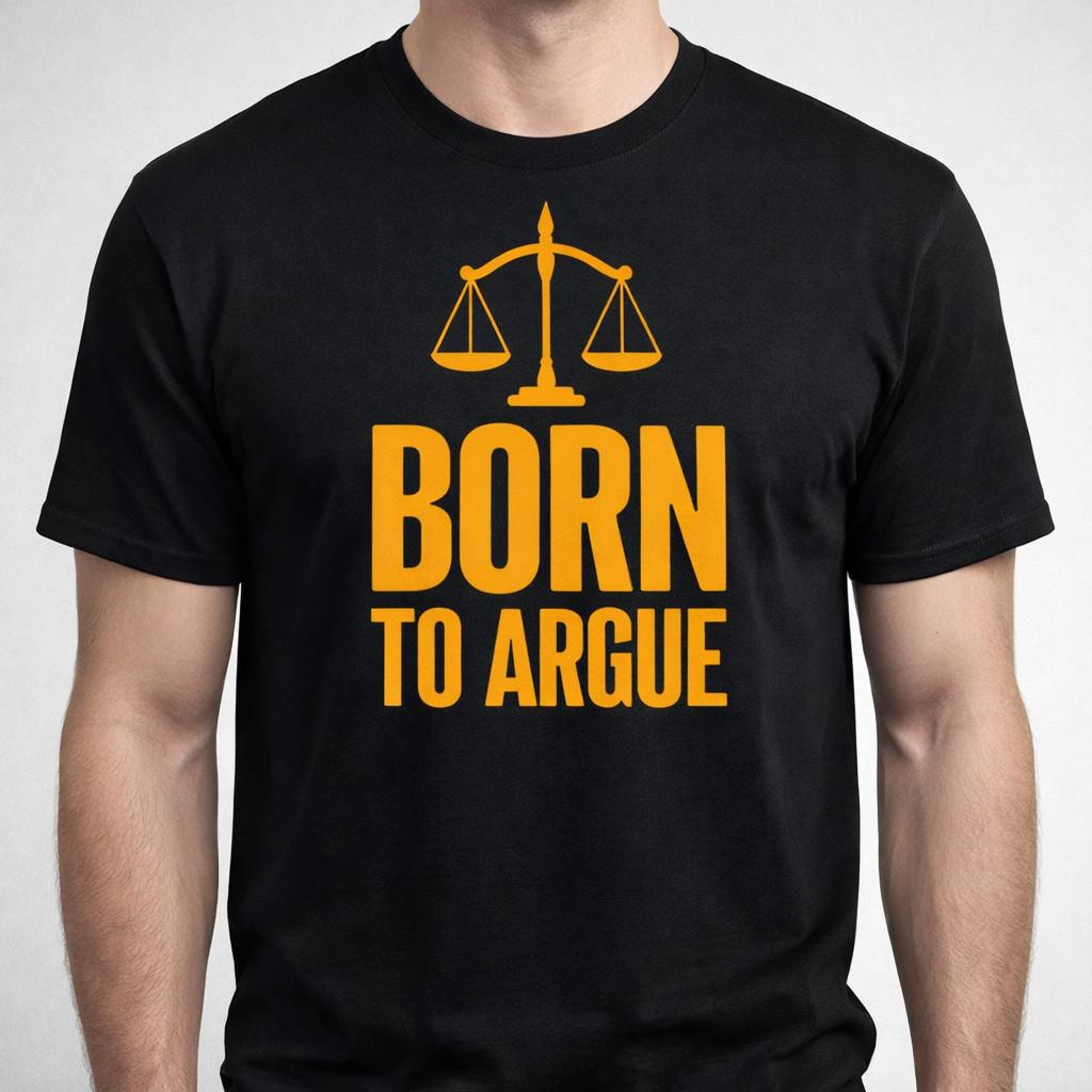 Lawyer Born to Argue Funny Office Gift Unisex Graphic Tee S