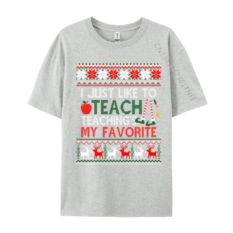 I Just Like To Teach Teaching Is My Favorite Christmas Ugly T-Shirts Tees Cheap Print Short Sleeve Premium Cotton