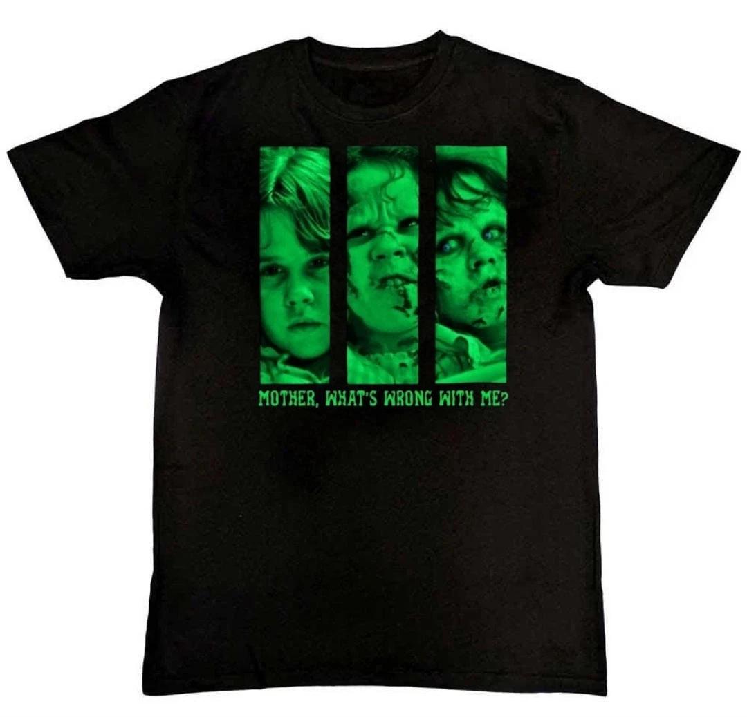 Men s and Women s T-shirts The Exorcist Mother What s Wrong With Me? Unisex T-Shirt S M L XL 2 3 4 XL L