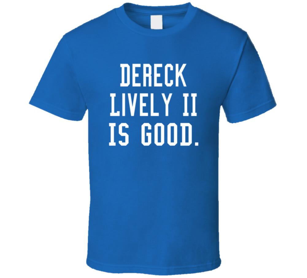 

Dereck Lively Ii Is Good T Shirt Mens Womens Tees Top S