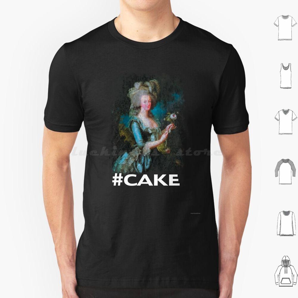 Marie Antionette Cake T Shirt Cotton Men Women DIY Print Marie Antionette Cake Hashtag French Queen France Baroque Queen Of S