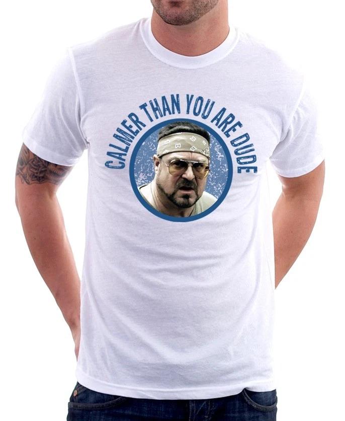 Big Lebowski Walter Sobchak Calmer than you are Dude white t-shirt OZ9439 M