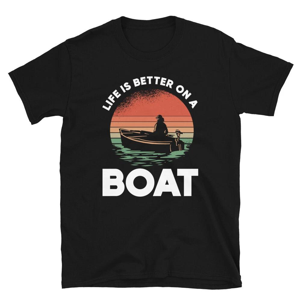 Boating Life is Better on a Boat For Sailor T-shirt L
