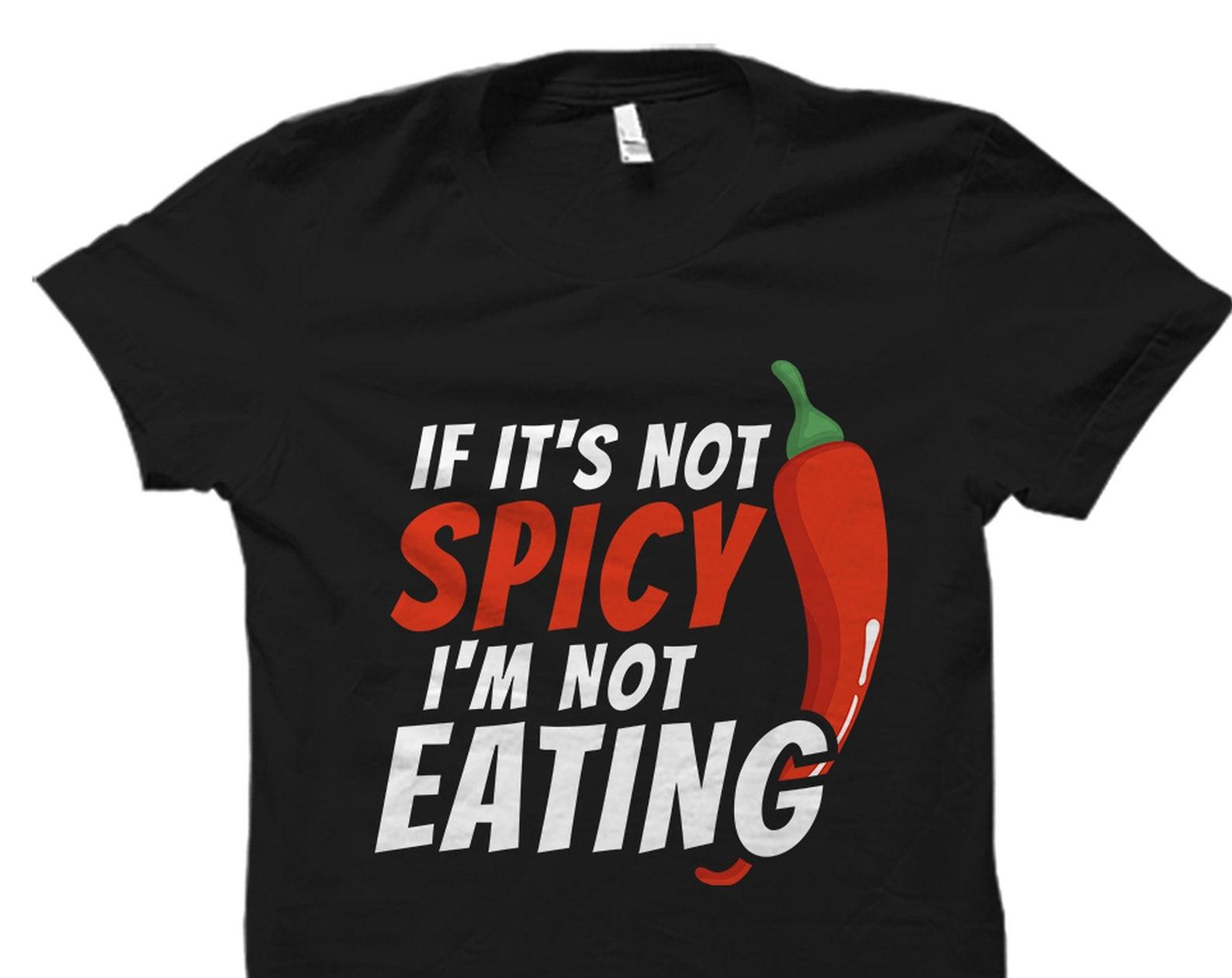 Spicy Food Shirt. Hot Sauce Shirt. Foodie Shirt. Hot Sauce Gift. Chili Pepper Shirt. Spicy Tee. Chili Gift. Spicy Food Gift. Funny #OS4346 XL
