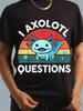 I Axolotl Questions Cute Axolotl T-Shirt, Seasonal Fashion, Retro Design, Comfortable Fit, Short Sle
