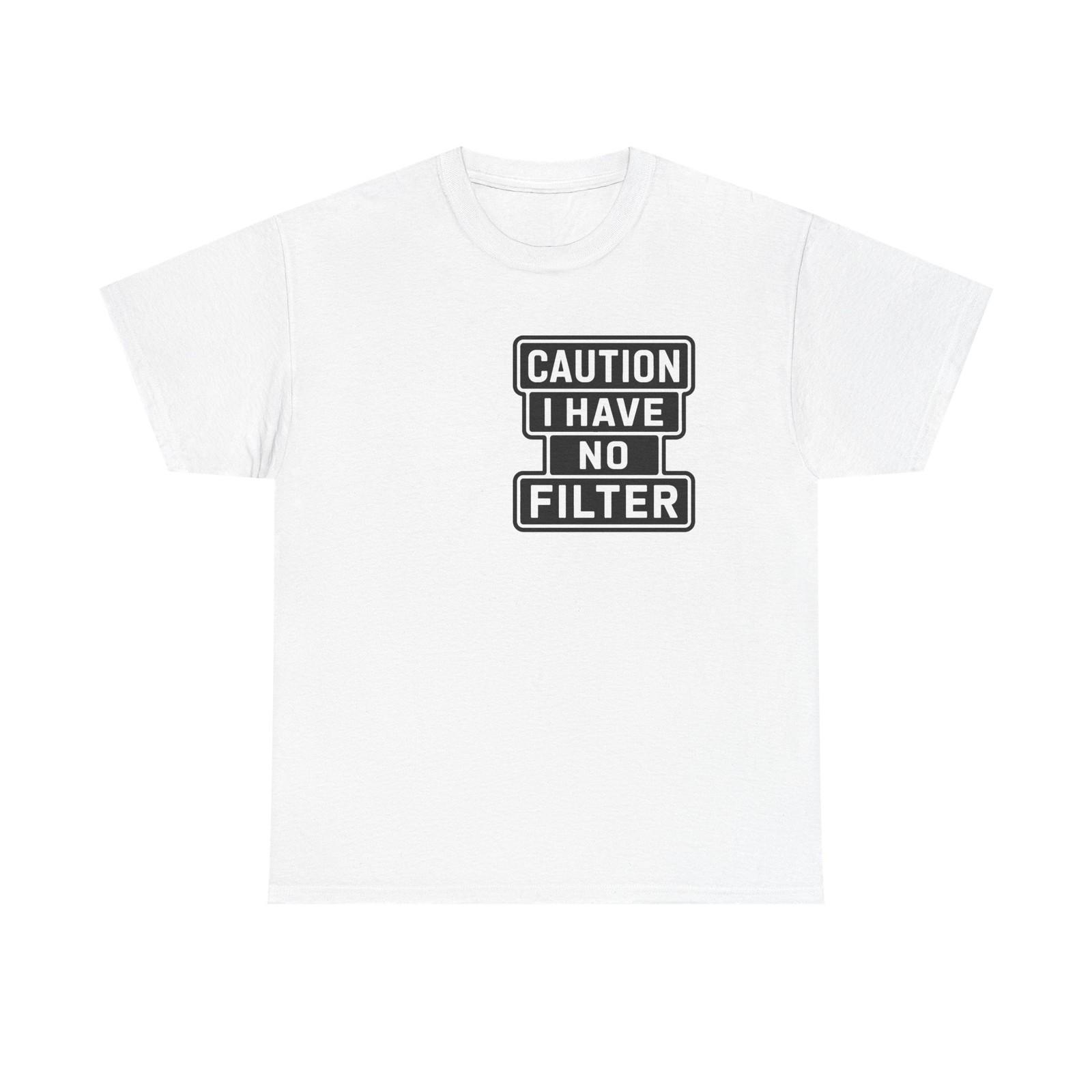 

T-Shirt - Caution I Have No Filter - Graphic Tee Shirt Autism ADHD Neurodiverse 2XL