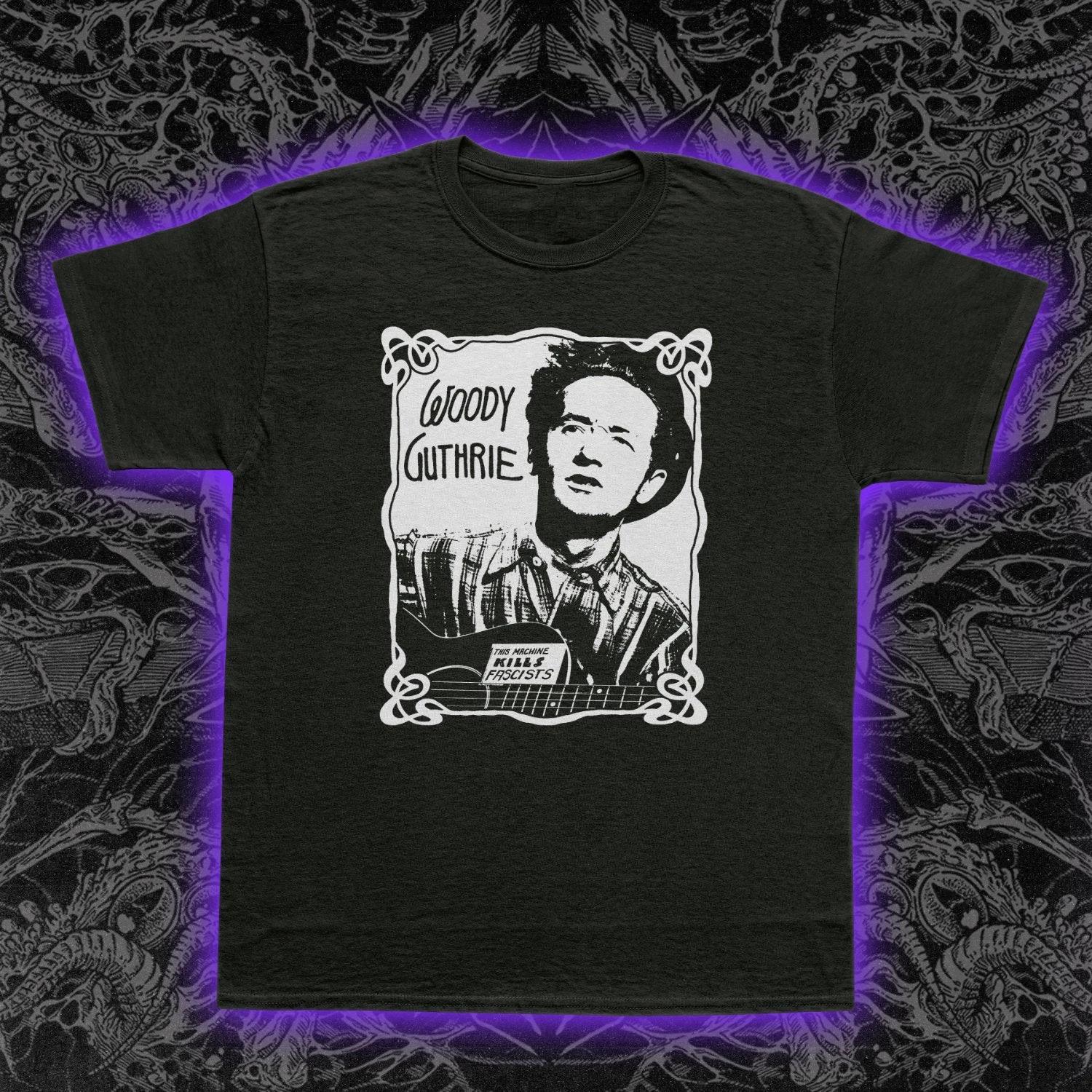 Woody Guthrie T-Shirt Folk Music  This Machine Kills Fascists  Protest Tee S-5XL S