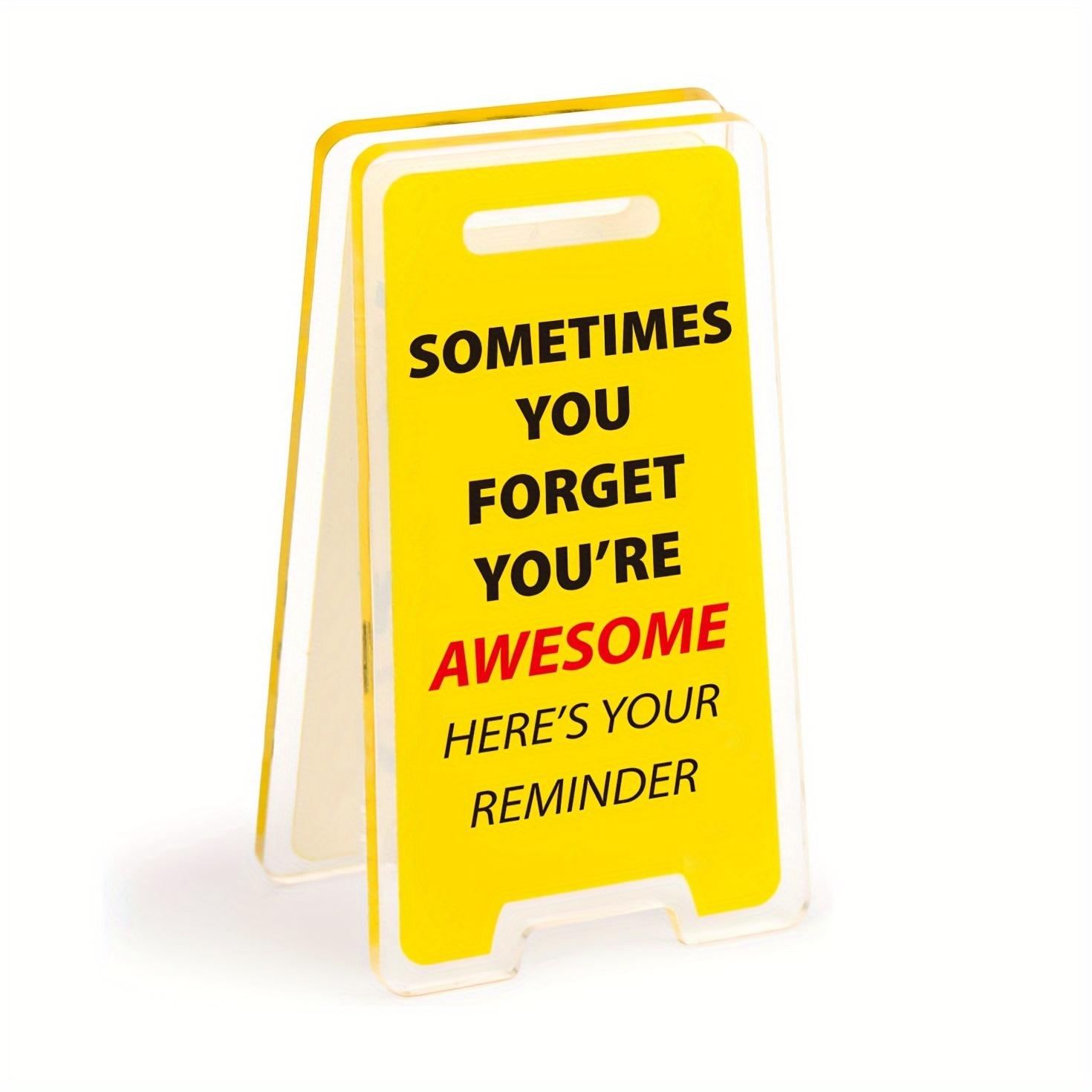 [2D Flat]Humorous  Sometimes You Forget You re Amazing,This is a Reminder  Acrylic Desk Sign Playful Office Decoration Accessory