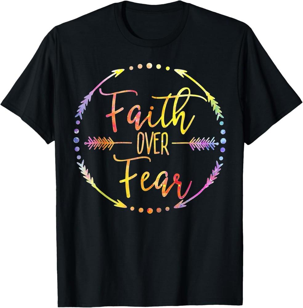 Faith Over Fear Inspirational Christian T-Shirt Unisex T-Shirt M