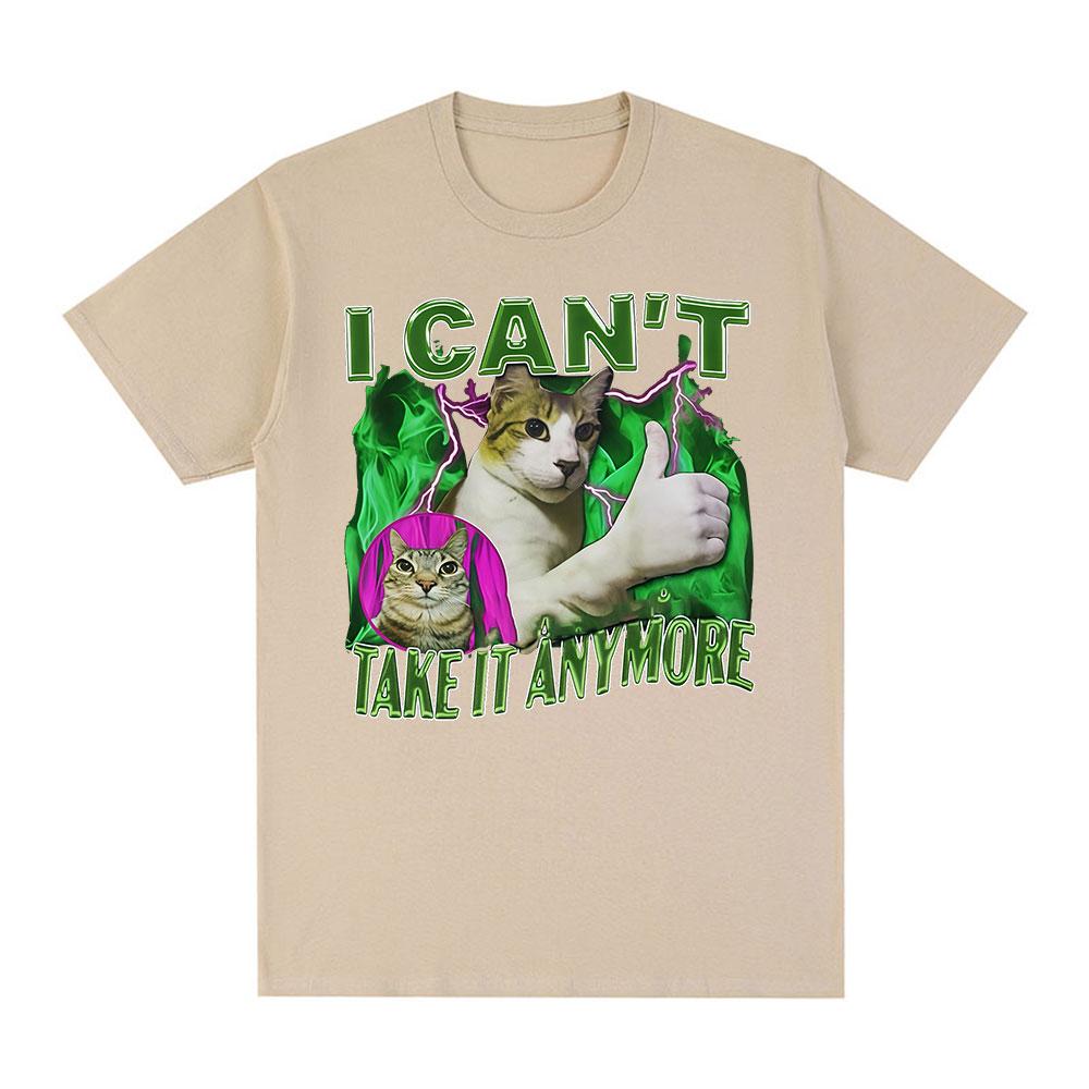 

I Cant Take It Anymore Funny Cat Graphic Tshirts Unisexs Clothing Vintage Short Sleeves Tshirt Cotton Summer Oversized T Shirts 4XL
