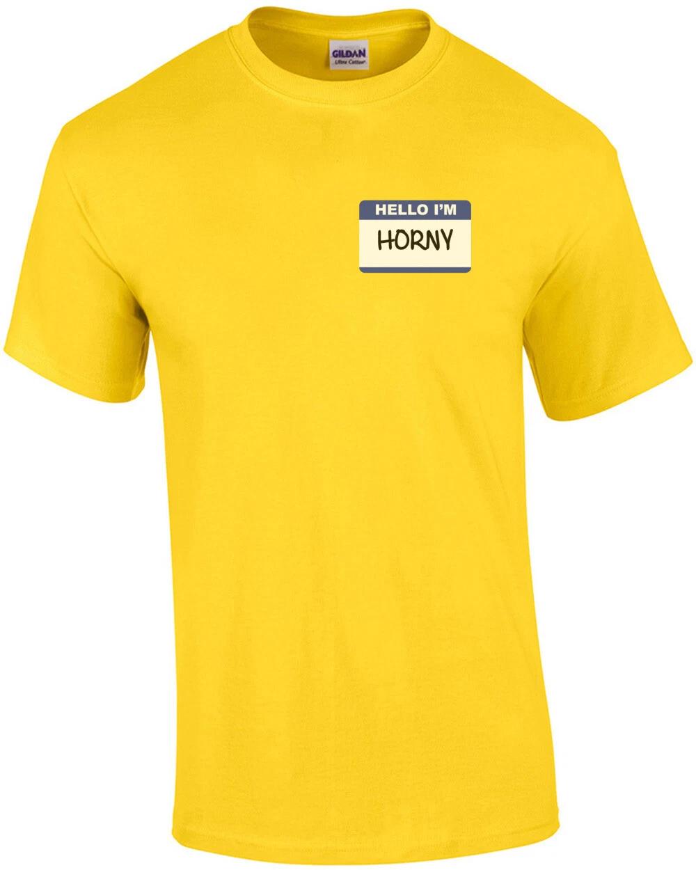 Hello I m Horny T-Shirt S