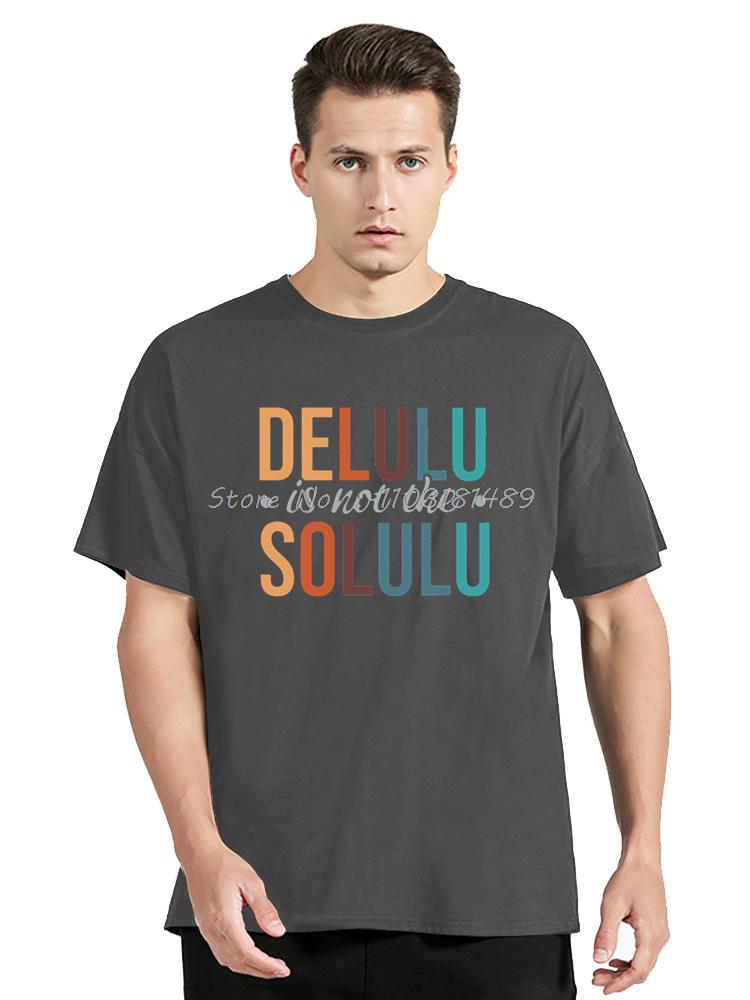 Delulu Is Not The Solulu T Shirt Humor Meme Y2k Tee Tops Eu Size Custom Cotton Casual Unisex Short Sleeve Tshirt Unisexs Clothes