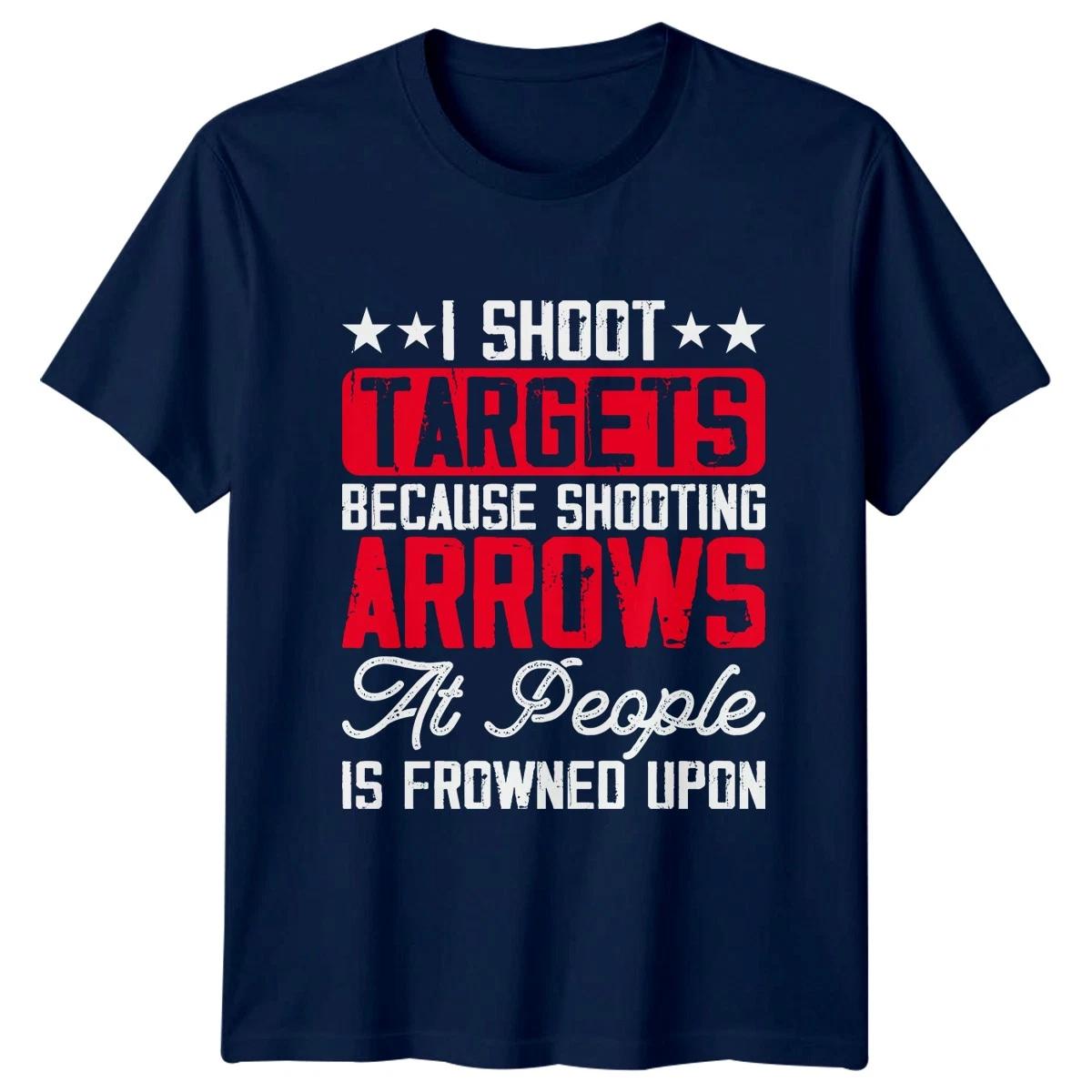 I Shoot Targets Because Shooting T-Shirt Bow Arrow Archery Gift For Him And Her XXL