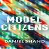 Model Citizens by Daniel Shand Hardback Book 9781472156648